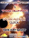 Stereo Players X Timmy Trumpet & TV Noise Dillon Franci - Salam Aleikum Clock (Dave Fury Mashup)