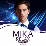 Mika - Relax (Yasinskiy Remix 2019)