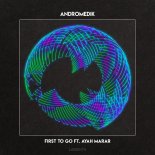 Andromedik - First To Go (feat. Ayah Marar)