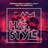 Brennan Heart & Coone feat. Max P - Fight For Something