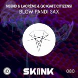 NSSND, LaCreme & GC (Gate Citizens) - Blow Pandi Sax