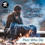 Tight Rhymes - Poor Who Die (Original)