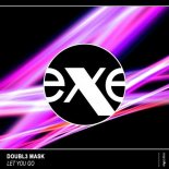 Doubl3 Mask - Let You Go (Original Mix)