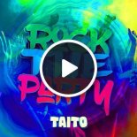 TAITO - Rock The Party (Original Mix)