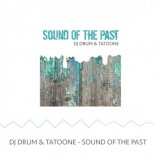 DJ Drum & Tatoone - Sound Of The Past