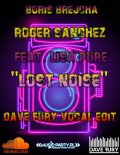 Boris Brejcha & Roger Sanchez Feat. Lisa Pure - Lost Noise (Dave Fury Edit)
