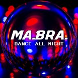 Ma.Bra. – Dance All Night (Ma.Bra. Edit)