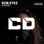 Rob Eyez - Ravage (Original Mix)