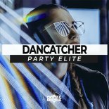 Dancatcher - Party Elite (Original Mix)