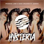 Promise Land & Dave Crusher feat. Gemeni - 300 Girls (Original Mix)