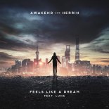 Awakend & Herrin - Feels Like A Dream