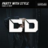 Party With Style - Take A Trip (Original Mix)
