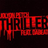 Jolyon Petch Feat. Dabeat - Thriller (Original Mix)