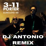 3-11 Porter - Surround Me (DJ Antonio Radio Remix)