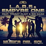 L.A.R.5 & Empyre One Ft. Tommy Clint & Big Naimi - Musica Del Sol (Fiesta Mix)