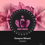 Dwayne Minard - Habitat (Extended Mix)