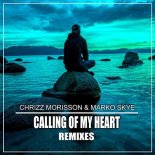 Chrizz Morisson & Marko Skye - Calling Of My Heart (Remundo Remix)