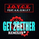 A.K.-S.W.I.F.T. & J.O.Y.C.E. - Get 2Gether (Soundstream Remix)