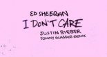 Ed Sheeran, Justin Bieber - I Don\'t Care (Tommy Glasses Remix)