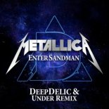 Metallica - Enter Sandman (DeepDelic & Under Remix)
