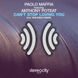 Paolo Maffia, Anthony Poteat - Can't Stop Loving You (Fam Disco Remix)
