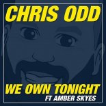 Chris Odd Feat. Amber Skyes - We Own Tonight (Extended Mix)