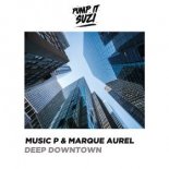 Music P & Marque Aurel - Deep Downtown (Extended Mix)