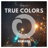 Da Buzz - True Colors (Johan K Extended Mix)