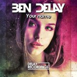 Ben Delay – Your Name (Extended Mix)