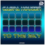 Caspa Houzer - To The Sky (Original Mix)