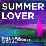 Oliver Heldens Feat. Devin & Nile Rodgers - Summer Lover (Moguai Remix)