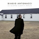 Biagio Antonacci - Ci siamo capiti male