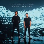 Martin Garrix & Dean Lewis - Used To Love (Mindblowerz Bounce Remix)