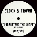 Block & Crown - Understand The Loops (Dubb Mix)