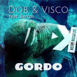 Dob & Visco Feat. Berton - Gordo (Radio Edit)