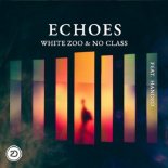 White Zoo & No Class Feat. Handed - Echoes (Radio Edit)