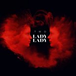 Two - Lady, Lady
