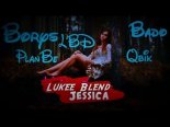 Borys LBD ft. Bado x QBIK x PlanBe - Jessica (Lukee Blend)