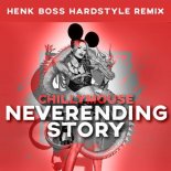 Chillymouse - Neverending Story (Henk Boss Hardstyle Remix)