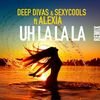 Deep Divas & Sexycools Feat. AlexiaAlexia - Uh La La La (Core Business - L&f Remix)