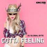 Dj Global Byte - Gotta Feeling (King Size Mix )