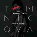 TEMNIKOVA - DAIMNE.LOVE (Amice Remix)