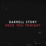 Darrell Story - Need You Tonight