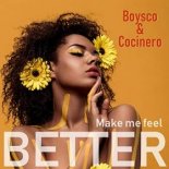 Boysco & Cucinero - Make Me Feel Better