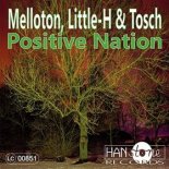 Melloton, Little-H & Tosch - Positive Nation (Extended Mix)