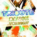 Tribute - Dance Tonight