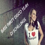 Dj Schillings - Base Party Disco Yeah (International Version)