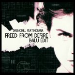 Drenchill feat. Indiiana - Freed From Desire (Balu Edit)