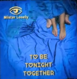 Mister Lonely - To Be Tonight Together