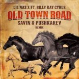 Lil Nas X Feat. Billy Ray Cyrus - Old Town Road (Savin & Pushkarev Extended Remix)